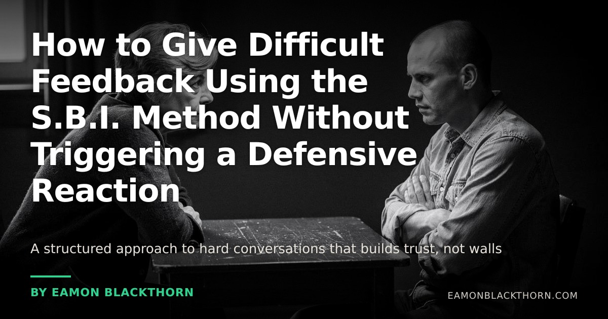 S.B.I. Method for Difficult Feedback | Eamon Blackthorn