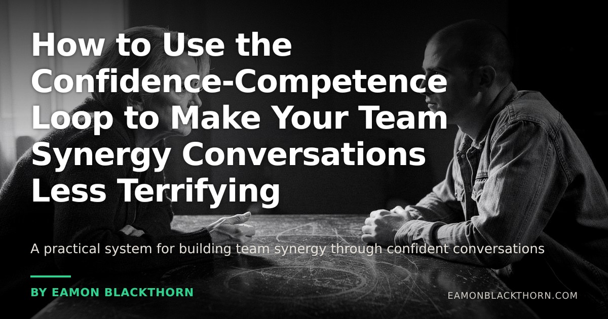 Confidence-Competence Loop for Team Synergy | Eamon Blackthorn