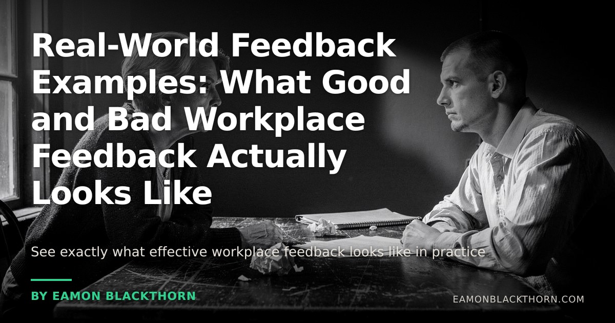Workplace Feedback Examples: Good vs Bad | Eamon Blackthorn