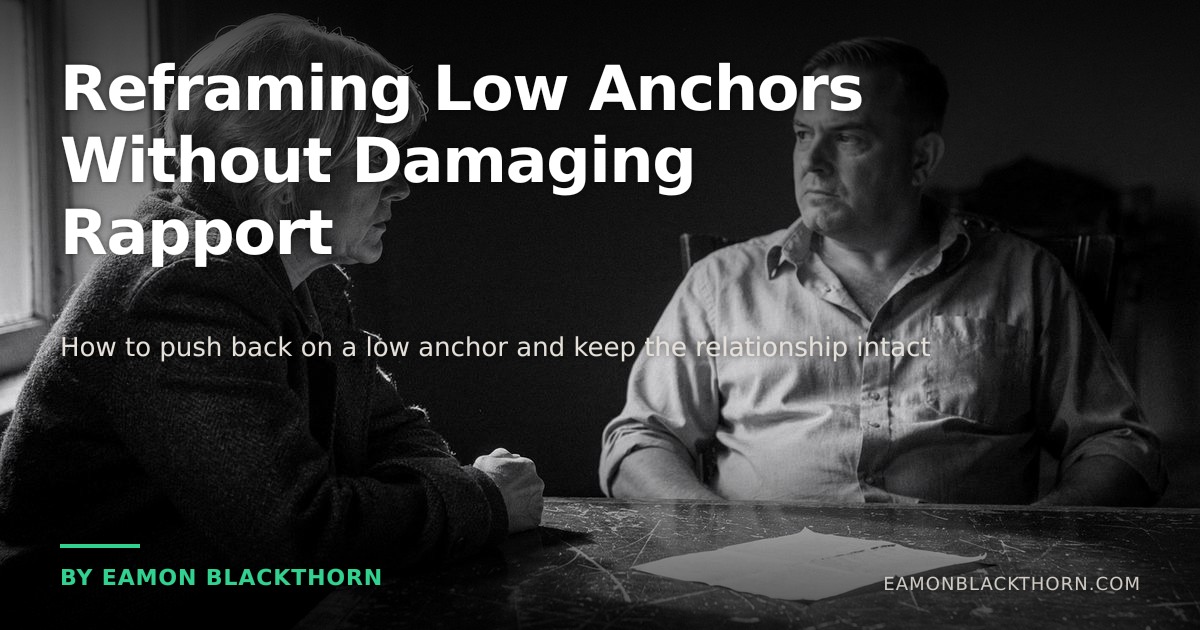 Reframing Low Anchors Without Damaging Rapport | Eamon Blackthorn