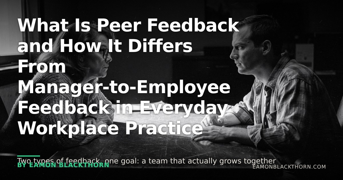 What Is Peer Feedback vs Manager Feedback | Eamon Blackthorn