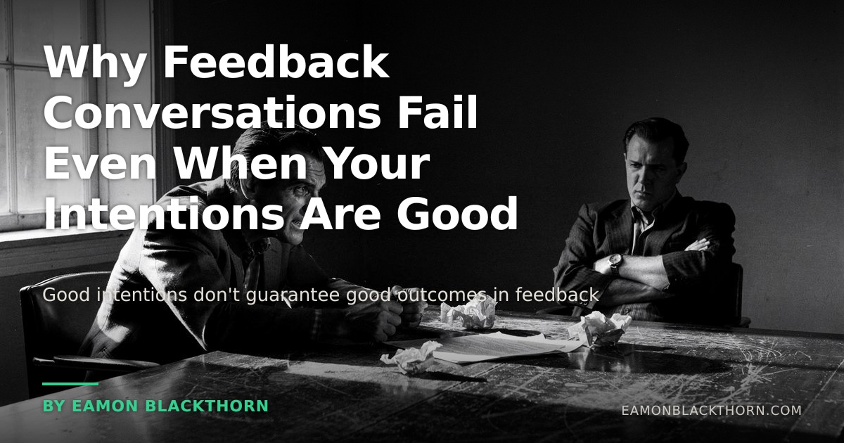 Why Feedback Conversations Fail | Eamon Blackthorn