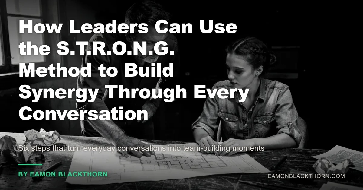 Rob Roth Synergy S.T.R.O.N.G. Method for Team Synergy | Eamon Blackthorn